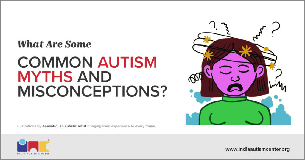Common autism myths and misconceptions.