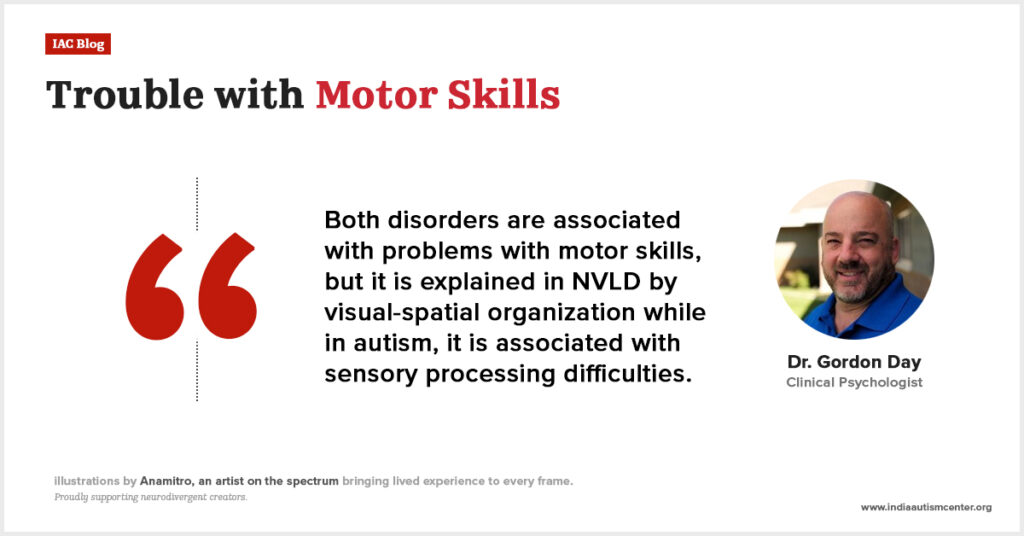 Motor difficulties common in NVLD and autism.