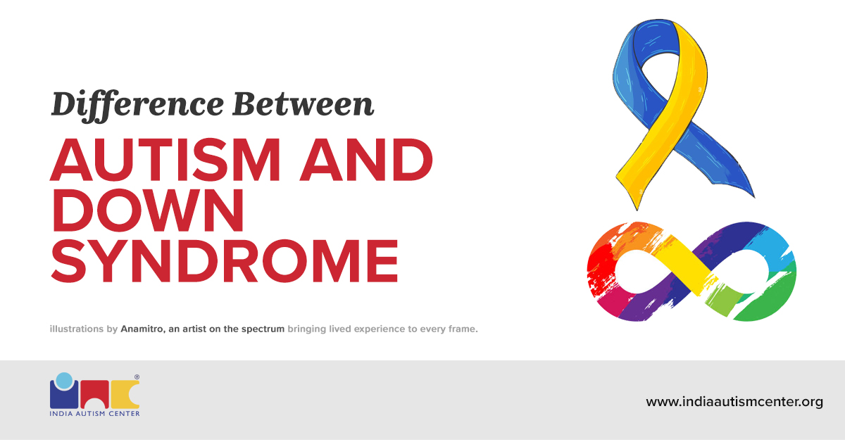 Understanding The Difference Between Autism and Down Syndrome