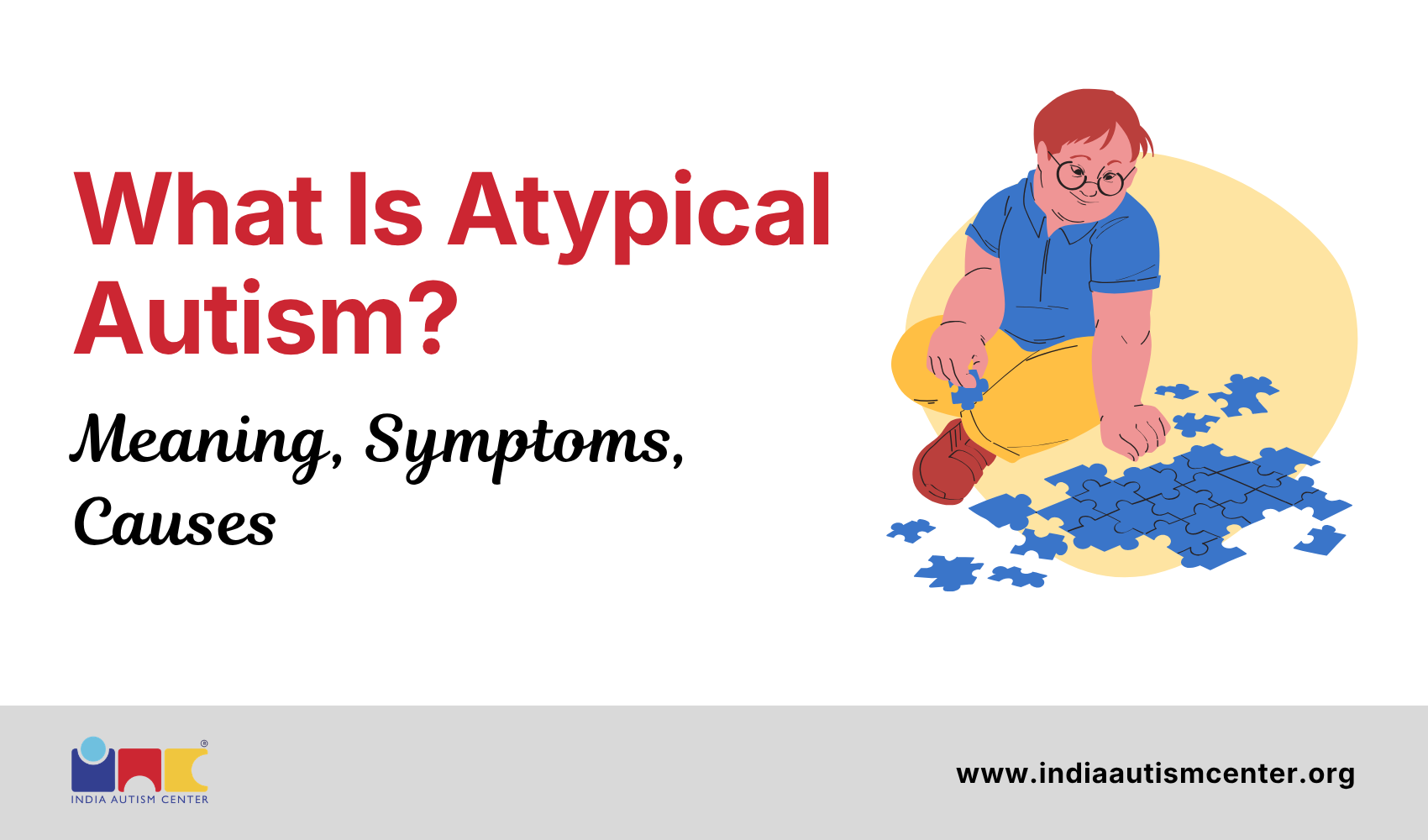 What Is Atypical Autism? Meaning, Symptoms, Causes