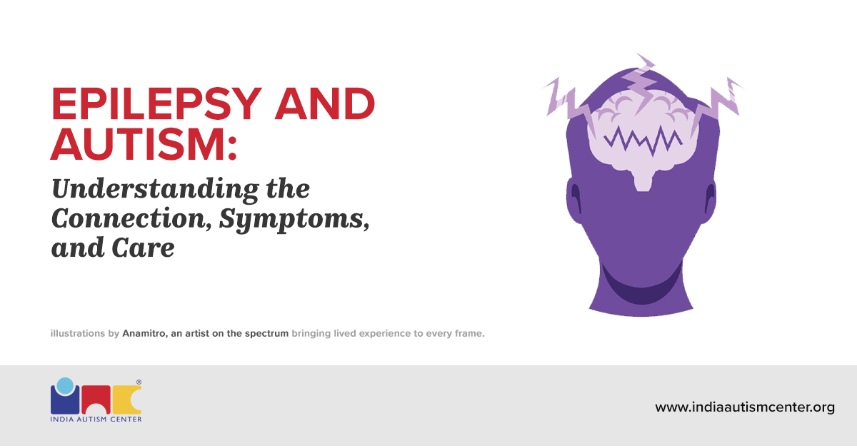 Epilepsy and Autism: Understanding the Connection, Symptoms, and Care