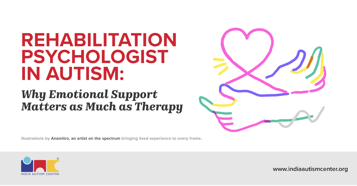 Rehabilitation Psychologist in Autism: Why Emotional Support Matters as Much as Therapy