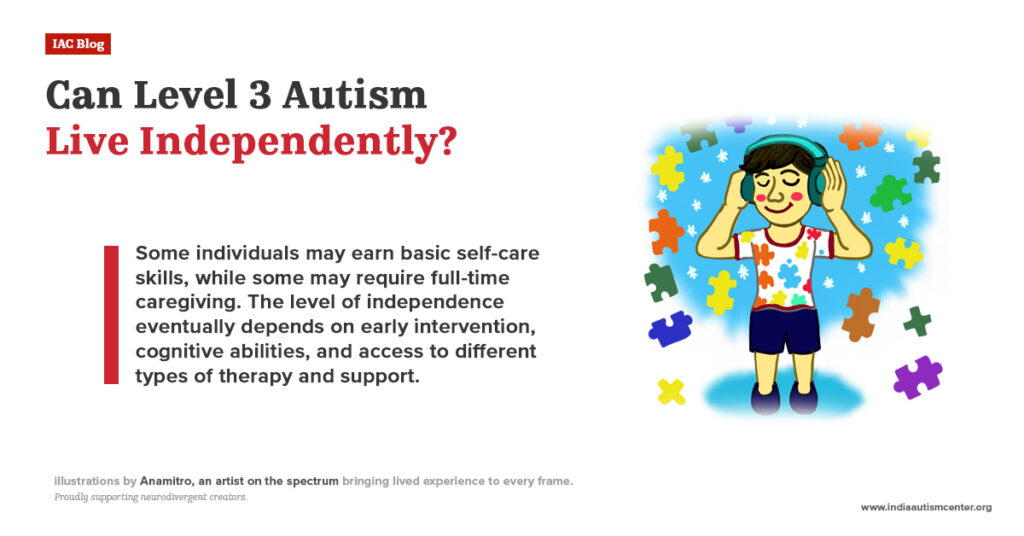 Can Level 3 autism live independently explained with support needs therapy and daily living assistance
