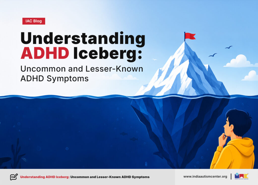 Understanding ADHD Iceberg: Uncommon and Lesser-Known ADHD Symptoms
