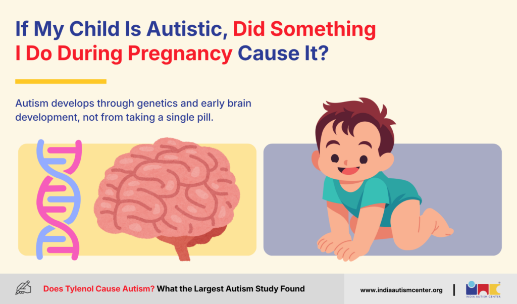 If My Child Is Autistic, Did Something I Do During Pregnancy Cause It?
