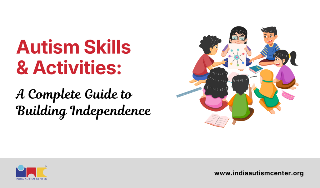 Autism Skills & Activities: A Complete Guide to Building Independence